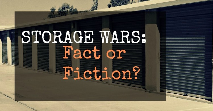 Storage Wars: Fact or Fiction?