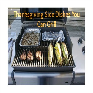 Thanksgiving Side Dishes You Can Grill