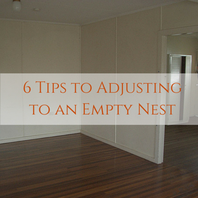 6 Tips for Adjusting to an Empty Nest