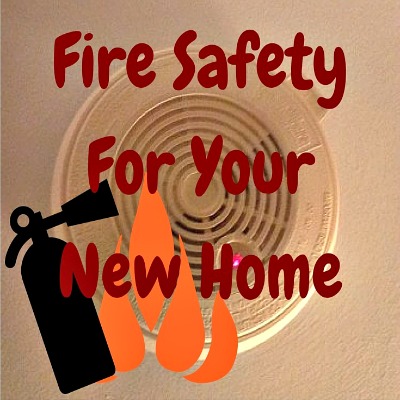 Fire Safety for Your New Home