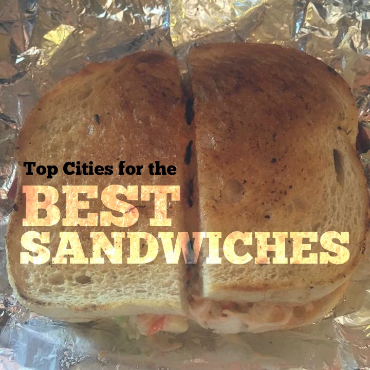 Top Cities with the Best Sandwiches