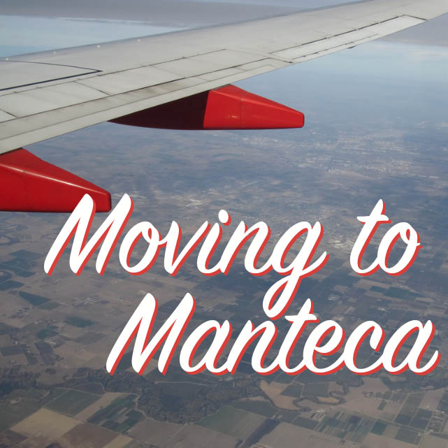 Moving to Manteca