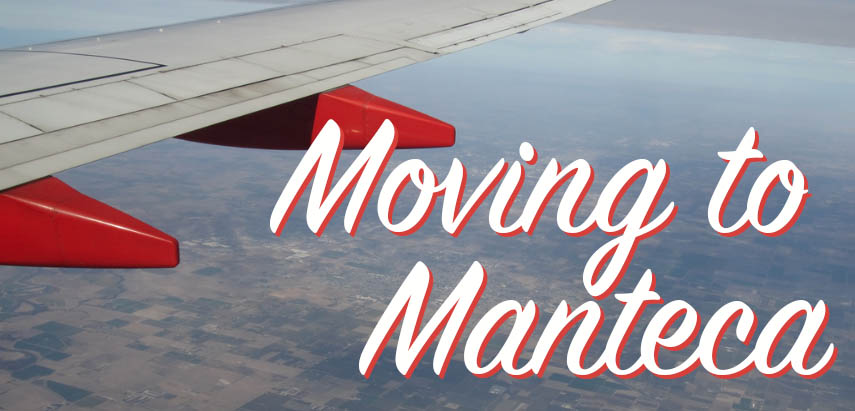 Moving to Manteca