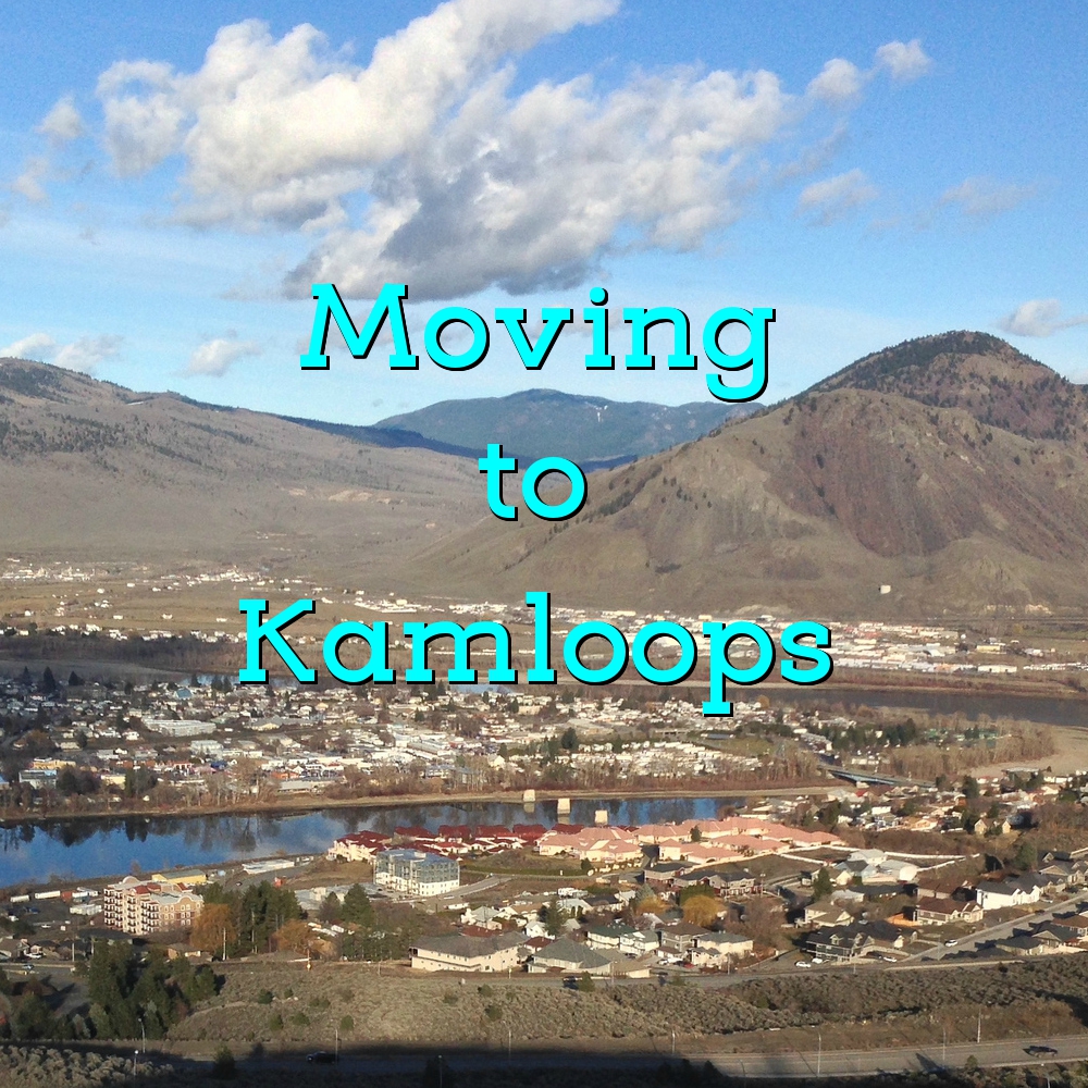 Moving to Kamloops, British Columbia