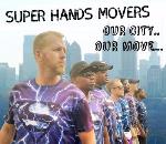 Super Hands Movers. Our city and our move, we will move you anywhere!!