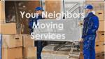 Your Neighbors Moving Services