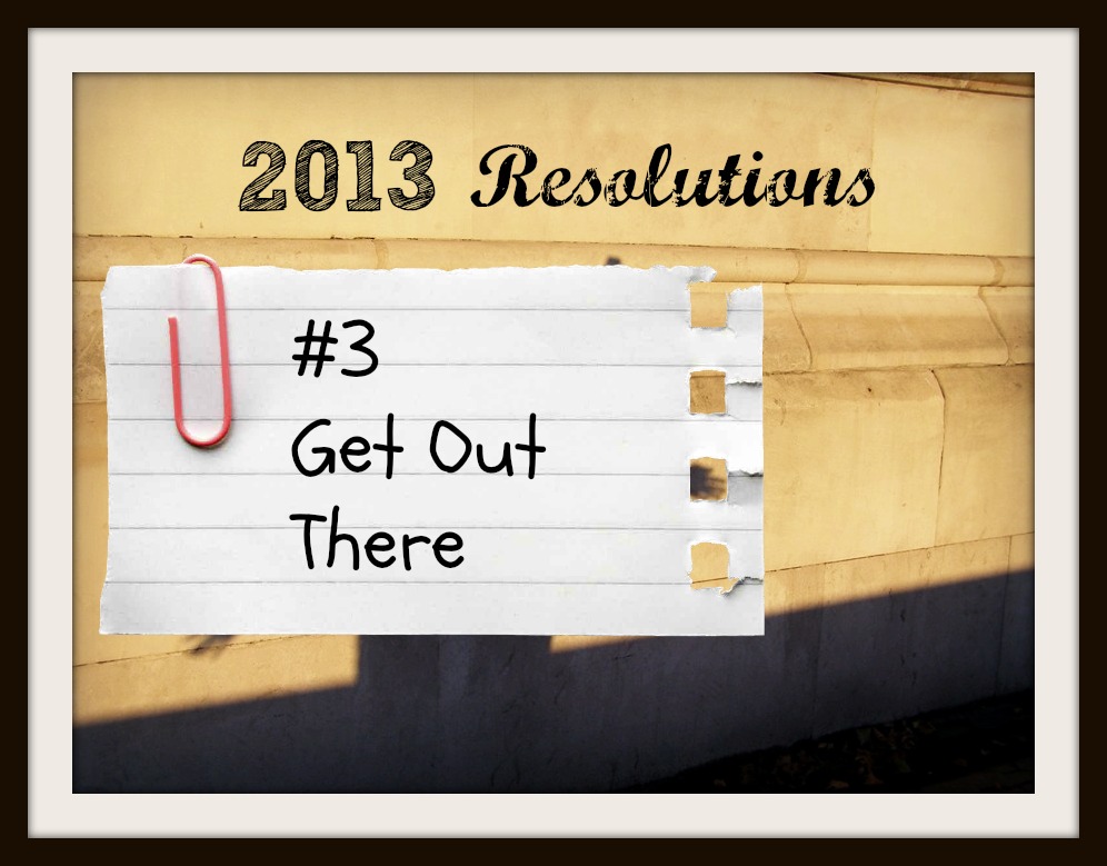 Resolutions Made Easier: Get Out There