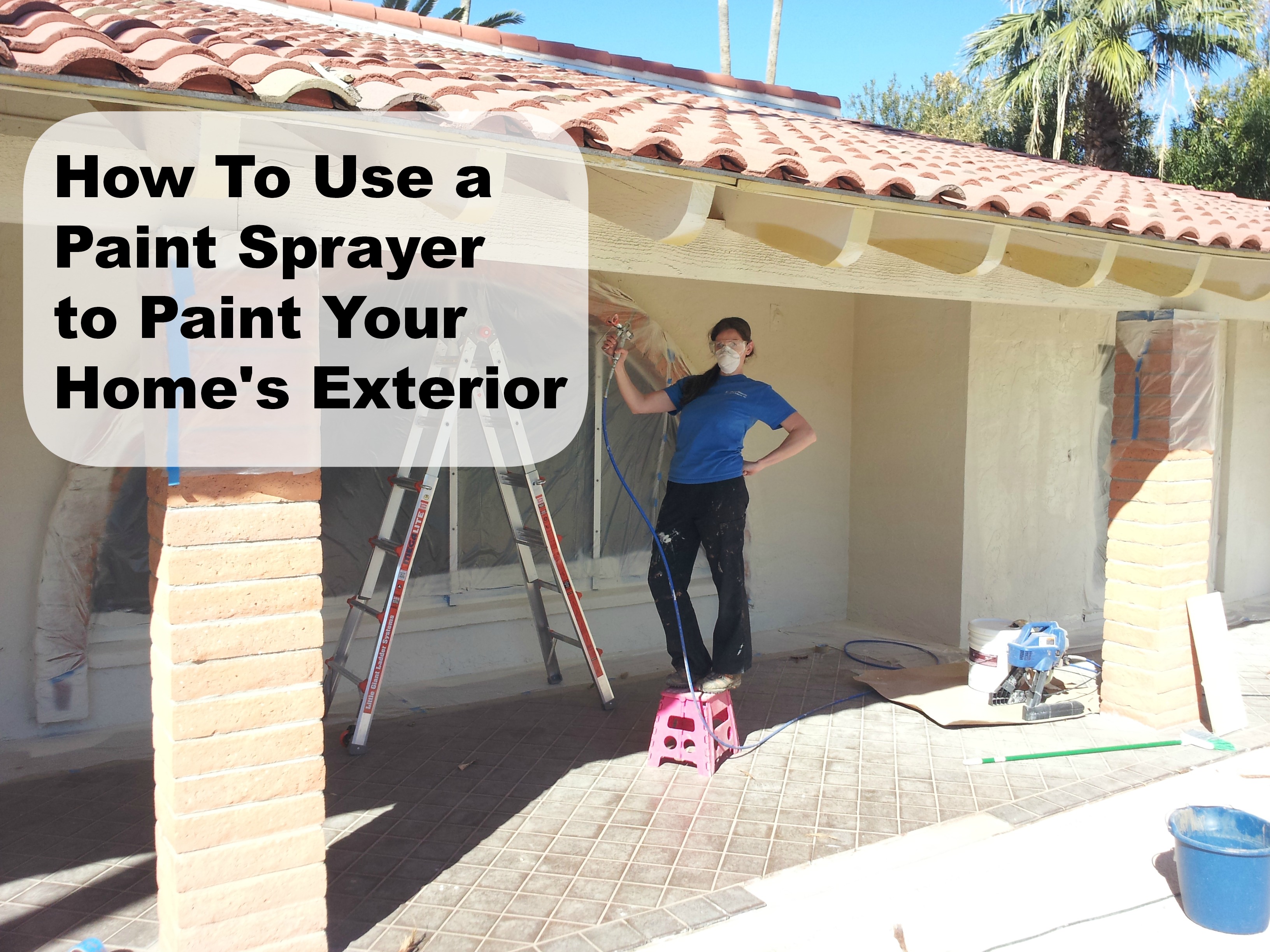 How To Use a Paint Sprayer to Paint Your Home’s Exterior