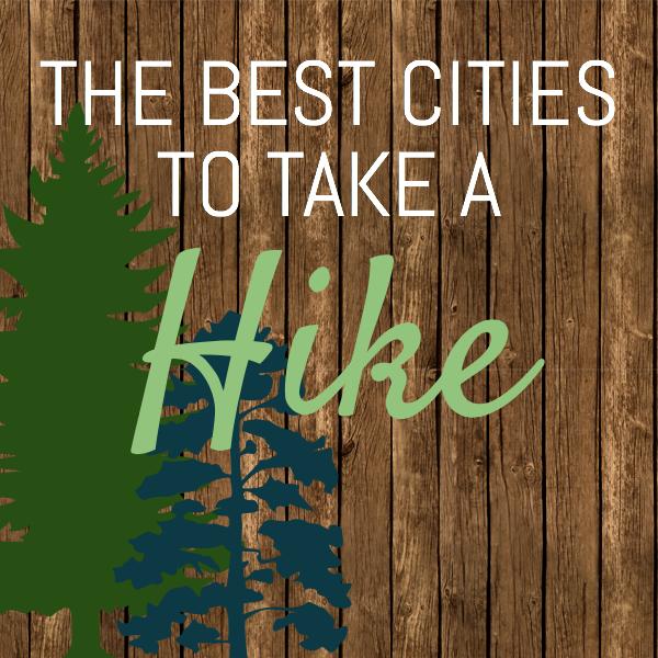 The Best Cities to Take a Hike