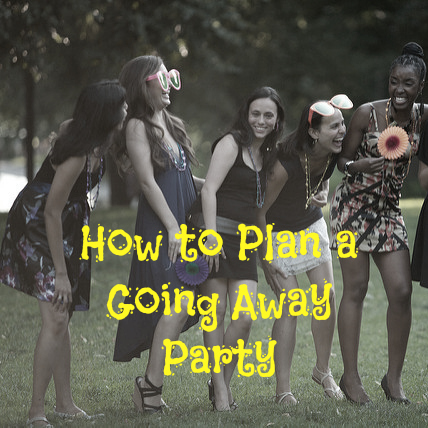How to Plan a Going Away Party