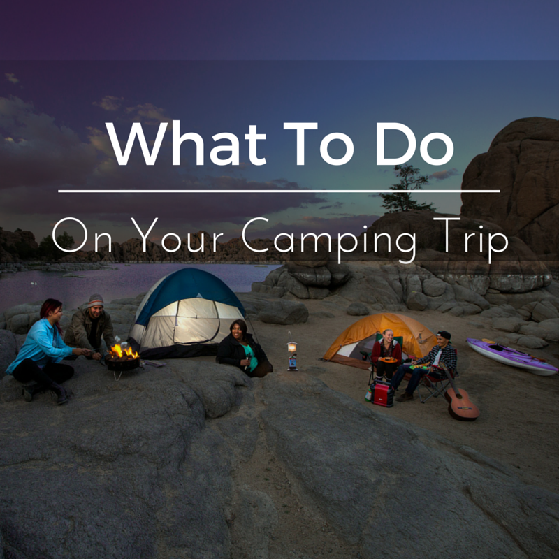 What to do on your Camping Trip
