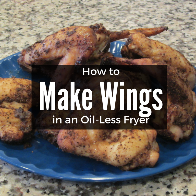 How to Make Wings in an Oil-less Fryer